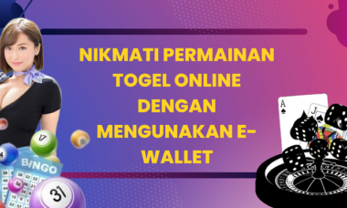 Nikmati Permainan Togel Online Dengan Mengunakan E-Wallet